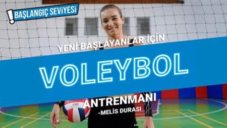 Voleybol Antrenman Programı: Yeni Başlayanlar İçin